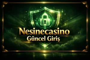 Nesinecasino Güncel Giriş